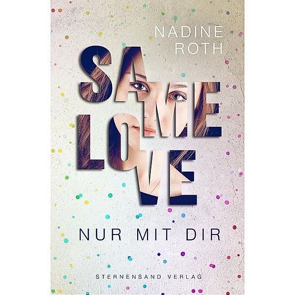 SAMe Love (Band 1): Nur mit dir / SAMe Love Bd.1, Nadine Roth