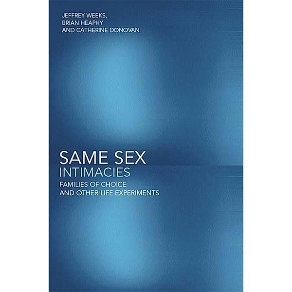 Same Sex Intimacies, Catherine Donovan, Brian Heaphy, Jeffrey Weeks