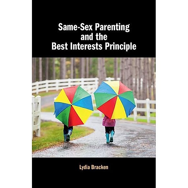 Same-Sex Parenting and the Best Interests Principle, Lydia Bracken