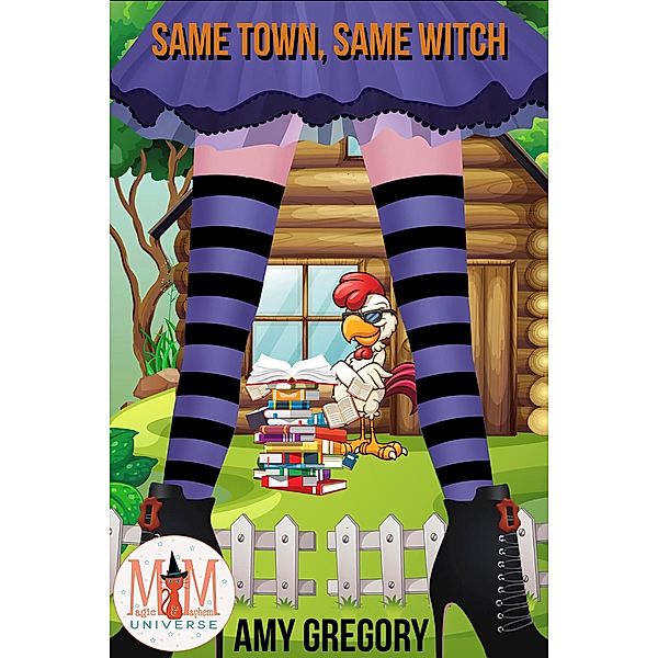 Same Town, Same Witch: Magic and Mayhem Universe (Starting Over Series, #2) / Starting Over Series, Amy Gregory