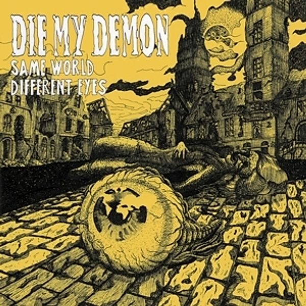 Same World,Different Eyes (Ltd.7) (Vinyl), Die My Demon