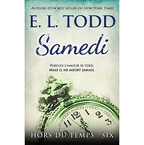 Samedi (Hors du temps, #6) / Hors du temps, E. L. Todd