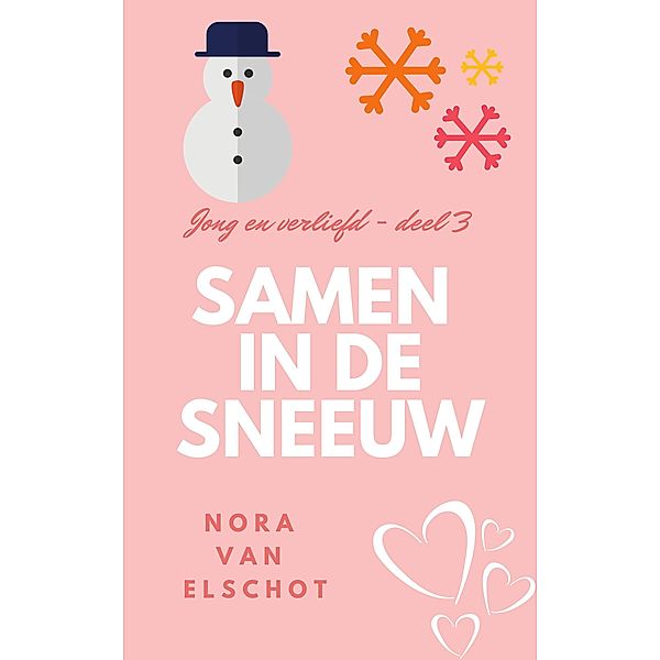 Samen in de sneeuw (Jong en verliefd, #3) / Jong en verliefd, Nora van Elschot