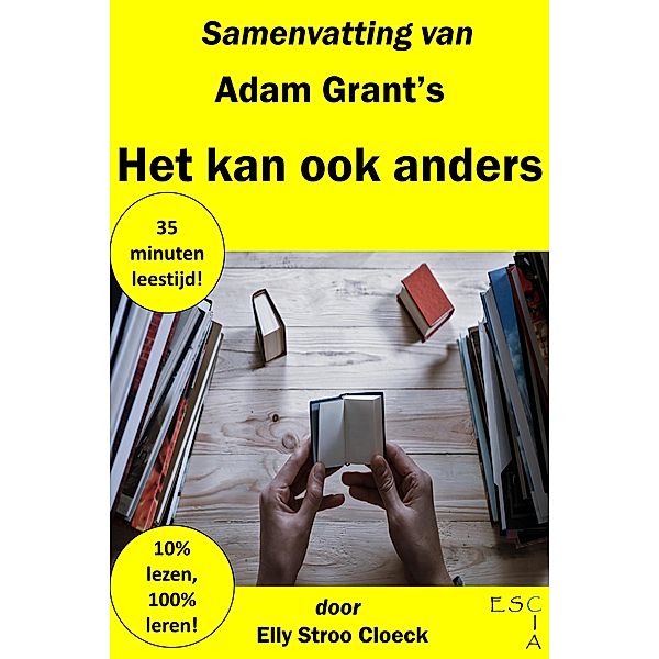 Samenvatting van Adam Grant's Het Kan Ook Anders (Innovatie Collectie) / Innovatie Collectie, Elly Stroo Cloeck