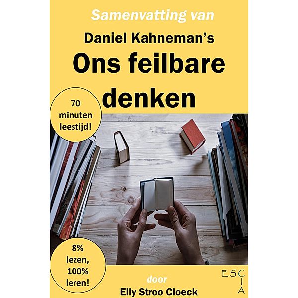 Samenvatting van Daniel Kahneman's Ons Feilbare Denken (Klassiekers Collectie) / Klassiekers Collectie, Elly Stroo Cloeck