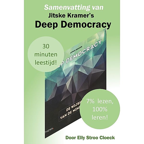 Samenvatting van Jitske Kramer's Deep Democracy (Organisatiecultuur Collectie, #1) / Organisatiecultuur Collectie, Elly Stroo Cloeck