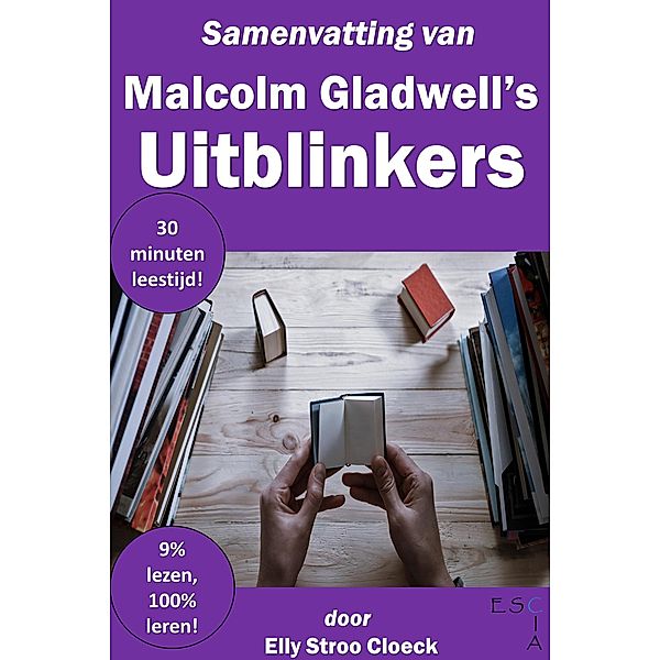 Samenvatting van Malcolm Gladwell's Uitblinkers (Gladwell Collectie) / Gladwell Collectie, Elly Stroo Cloeck