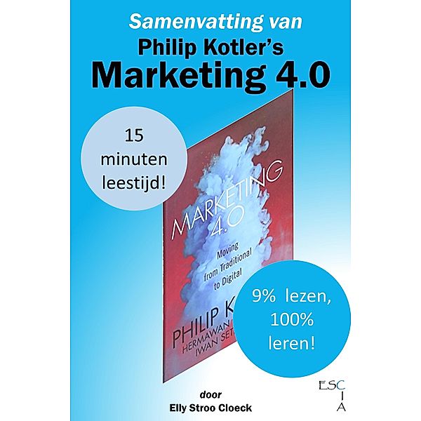 Samenvatting van Philip Kotler's Marketing 4.0 (Beïnvloeden Collectie) / Beïnvloeden Collectie, Elly Stroo Cloeck