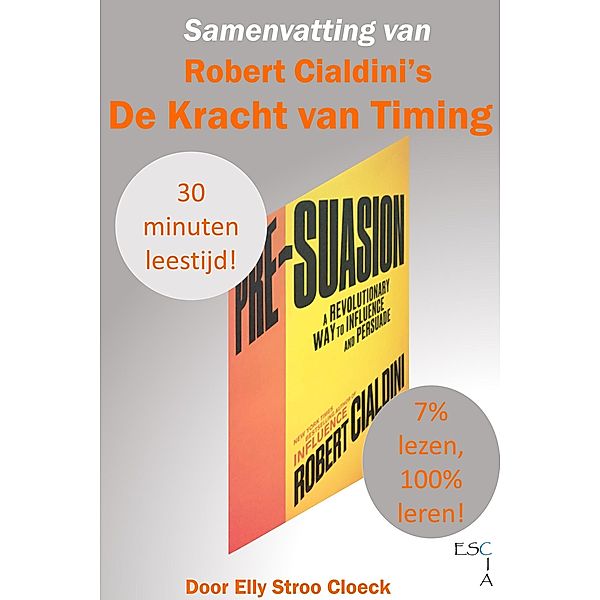 Samenvatting van Robert Cialdini's De Kracht van Timing (Beïnvloeden Collectie) / Beïnvloeden Collectie, Elly Stroo Cloeck