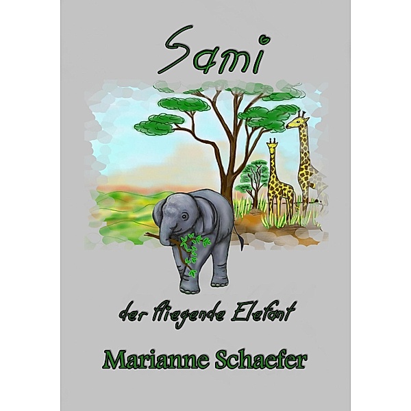 Sami der fliegende Elefant, Marianne Schaefer