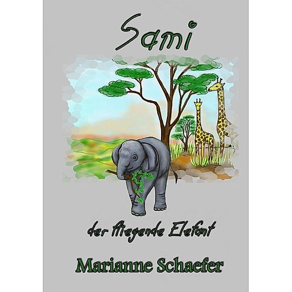 Sami der fliegende Elefant, Marianne Schaefer