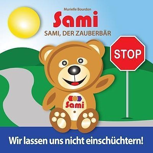 Sami, der Zauberbär: Wir lassen uns nicht einschüchtern! / Collection Sami, Murielle Bourdon