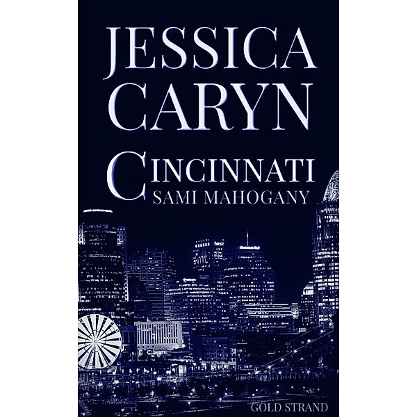 Sami Mahogany, Gold Strand (Cincinnati Series, #2) / Cincinnati Series, Jessica Caryn