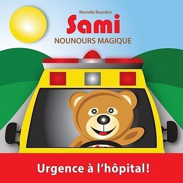 SAMI NOUNOURS MAGIQUE / Sami Nounours Magique Bd.3, Murielle Bourdon