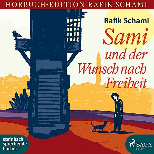 Sami und der Wunsch nach Freiheit (Ungekürzt), Rafik Schami