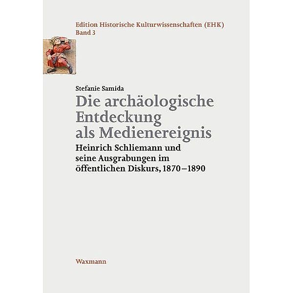 Samida, S: Die archäologische Entdeckung als Medienereignis, Stefanie Samida