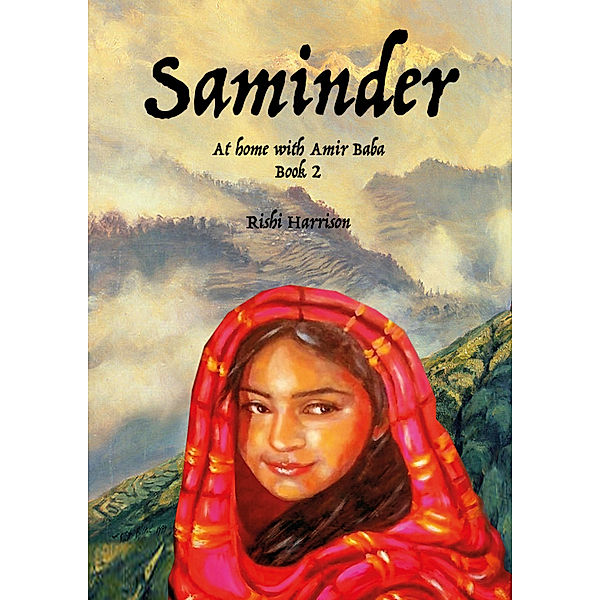 Saminder - An Indian Childhood: Saminder: At home with Amir Baba - Book 2, Rishi Harrison