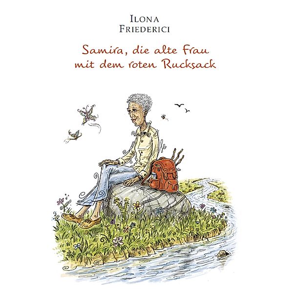 Samira, die alte Frau mit dem roten Rucksack, Ilona Friederici