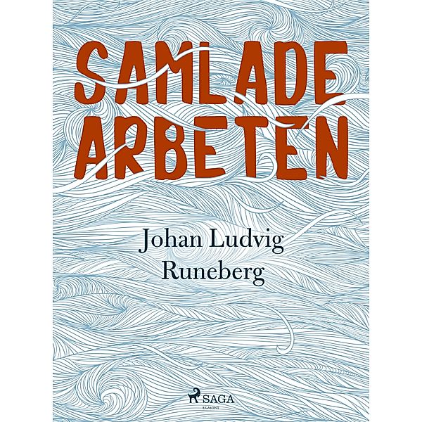 Samlade Arbeten / Svenska Ljud Classica, Johan Ludvig Runeberg