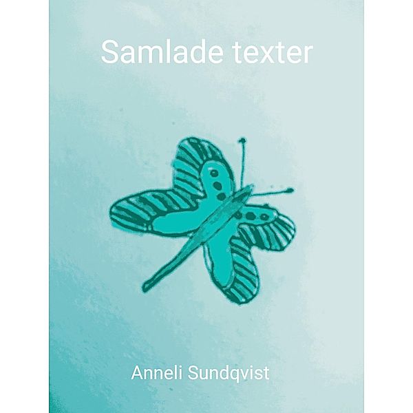 Samlade texter, Anneli Sundqvist