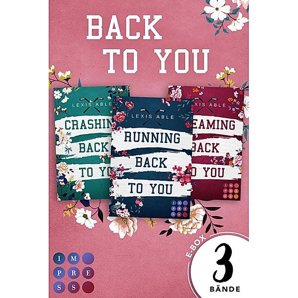 Sammelausgabe der romantischen Sports-Romance-Trilogie! (»Back to You«-Reihe) / »Back to You«-Reihe, Lexis Able