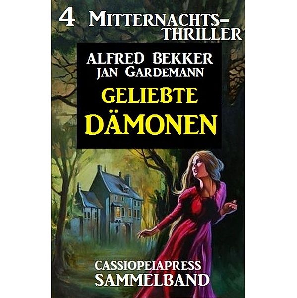 Sammelband 4 Mitternachts-Thriller: Geliebte Dämonen, Alfred Bekker, Jan Gardemann