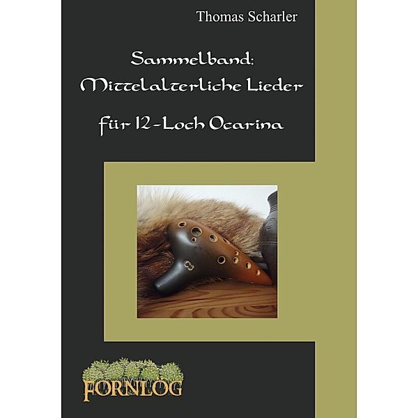 Sammelband: Mittelalterliche Lieder für 12-Loch Ocarina, Thomas Scharler