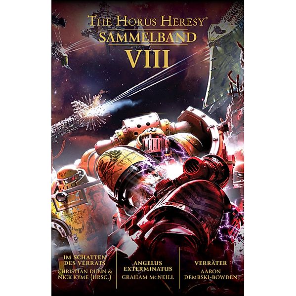 Sammelband VIII / The Horus Heresy Collection, Dan Abnett, Graham McNeill, Christian Dunn, Nick Kyme, Gav Thorpe, Aaron Dembski-Bowden, John French