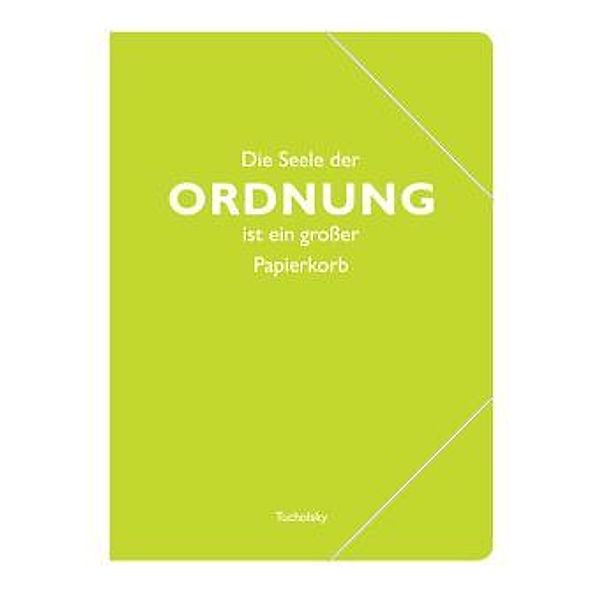 Sammelmappe A4, Die Seele der Ordnung ist ein großer Papierkorb. (Tucholsky)