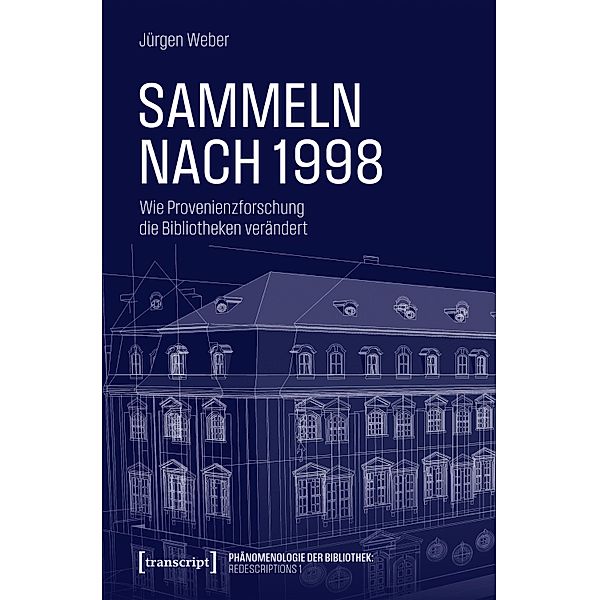 Sammeln nach 1998 / Phänomenologie der Bibliothek: Redescriptions Bd.1, Jürgen Weber