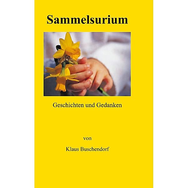 Sammelsurium, Klaus Buschendorf