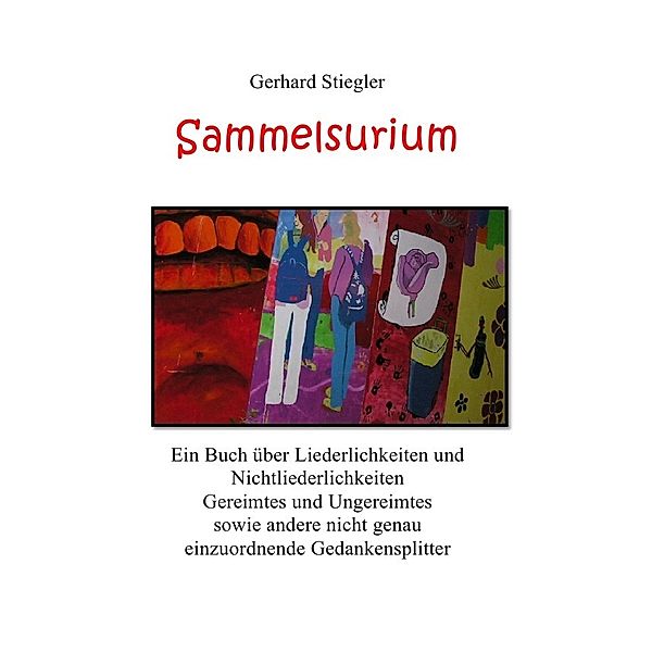 Sammelsurium, Gerhard Stiegler