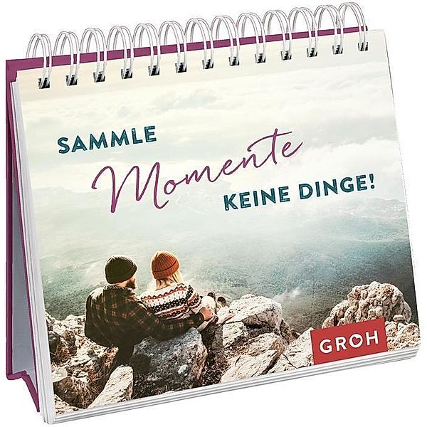 Sammle Momente, keine Dinge