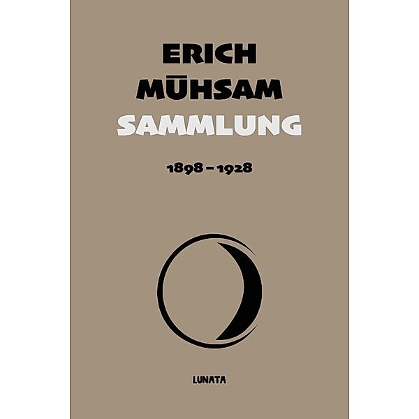 Sammlung 1898-1928, Erich Mühsam