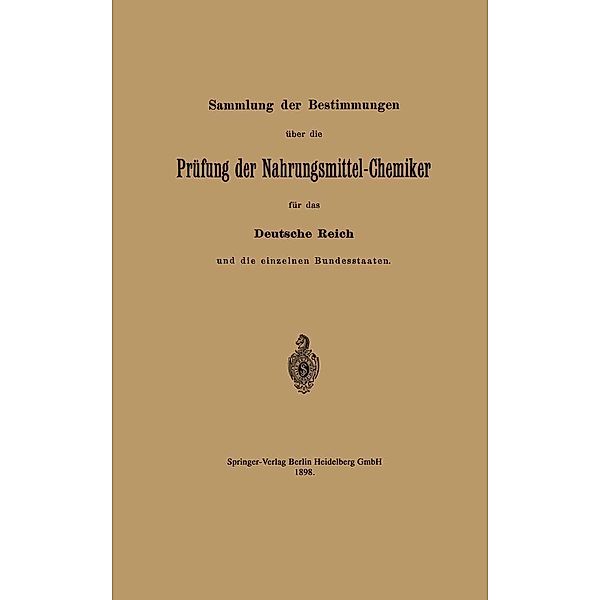 Sammlung der Bestimmungen über die Prüfung der Nahrungsmittel-Chemiker für das Deutsche Reich und die einzelnen Bundesstaaten, Reichsamt des Innern