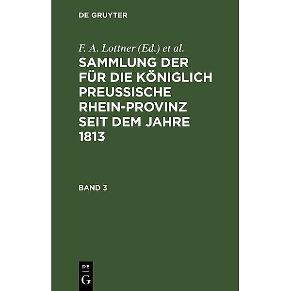 Sammlung der für die Königlich Preussische Rhein-Provinz seit dem Jahre 1813. Band 3