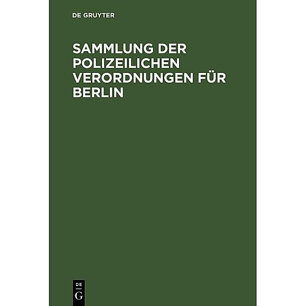 Sammlung der polizeilichen Verordnungen für Berlin