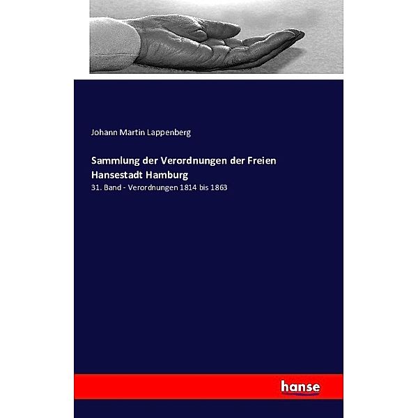 Sammlung der Verordnungen der Freien Hansestadt Hamburg, Johann Martin Lappenberg