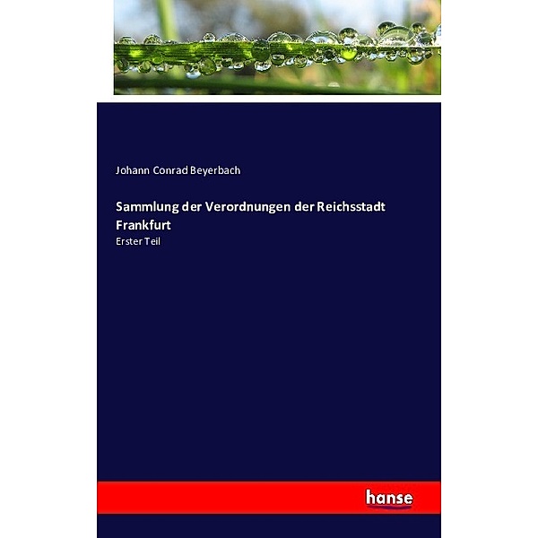 Sammlung der Verordnungen der Reichsstadt Frankfurt, Johann Conrad Beyerbach