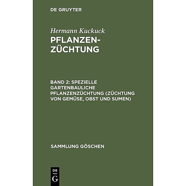 Sammlung Göschen / 1178/1178a / Spezielle gartenbauliche Pflanzenzüchtung (Züchtung von Gemüse, Obst und Sumen), Hermann Kuckuck