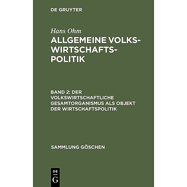 Sammlung Göschen / 1196/1196a / Der volkswirtschaftliche Gesamtorganismus als Objekt der Wirtschaftspolitik, Hans Ohm