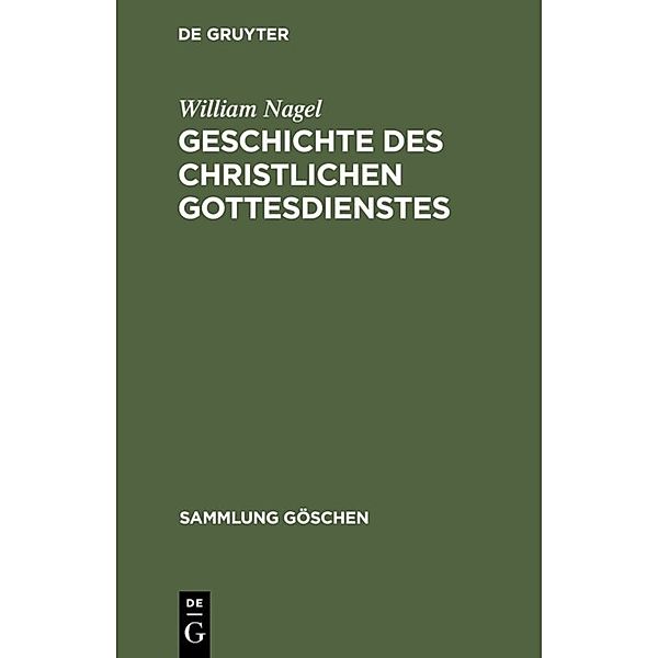 Sammlung Göschen / 1202/1202a / Geschichte des christlichen Gottesdienstes, William Nagel