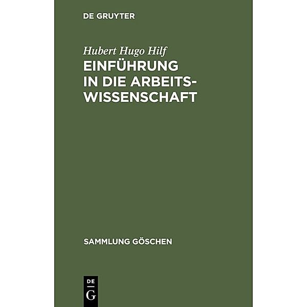 Sammlung Göschen / 1212/1212a / Einführung in die Arbeitswissenschaft, Hubert Hugo Hilf
