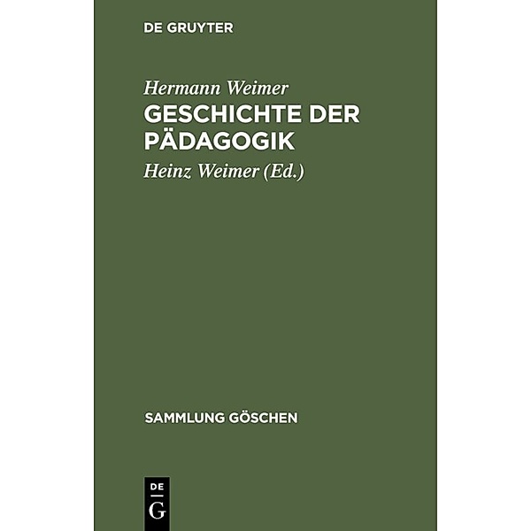 Sammlung Göschen / 145/145a / Geschichte der Pädagogik, Hermann Weimer