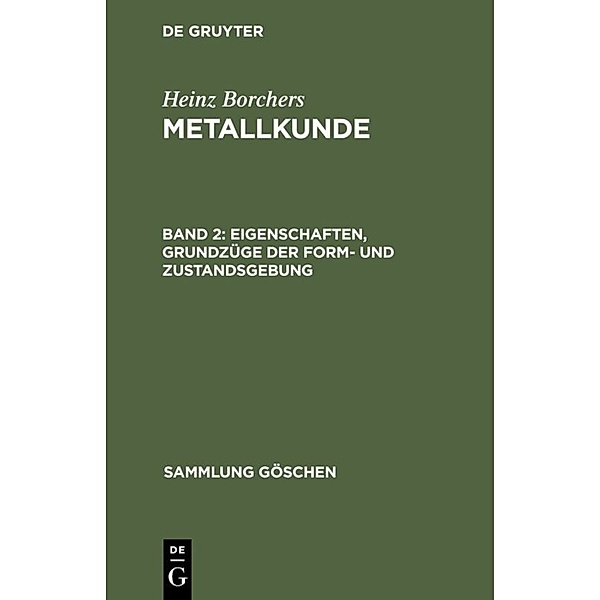 Sammlung Göschen / 433/433a / Eigenschaften, Grundzüge der Form- und Zustandsgebung, Heinz Borchers