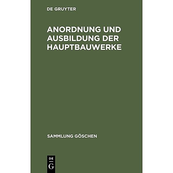 Sammlung Göschen / 666/666a / Anordnung und Ausbildung der Hauptbauwerke