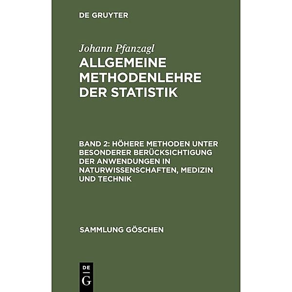 Sammlung Göschen / 747/747a / Höhere Methoden unter besonderer Berücksichtigung der Anwendungen in Naturwissenschaften, Medizin und Technik, Johann Pfanzagl