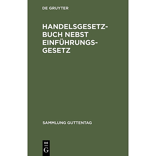 Sammlung Guttentag / [2] / Handelsgesetzbuch nebst Einführungsgesetz