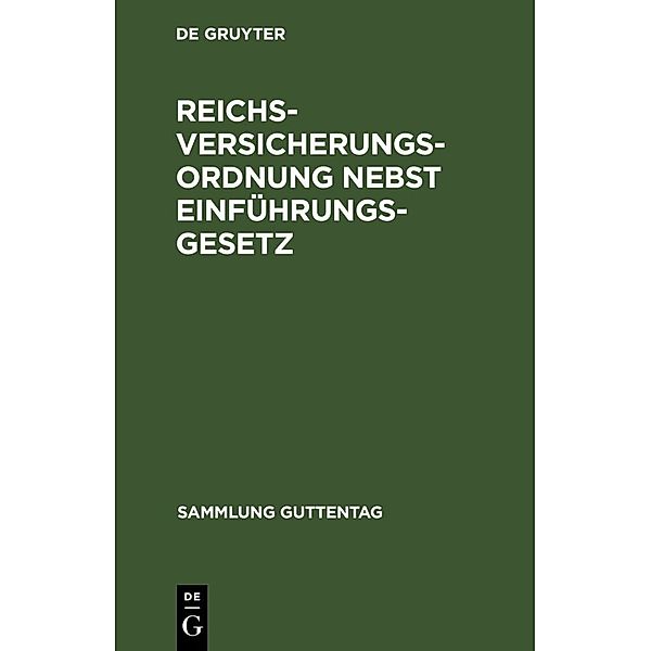 Sammlung Guttentag / Reichsversicherungsordnung nebst Einführungsgesetz