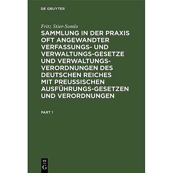 Sammlung in der Praxis oft angewandter Verfassungs- und Verwaltungsgesetze und Verwaltungsverordnungen des Deutschen Reiches mit preussischen Ausführungsgesetzen und Verordnungen, Fritz Stier-Somlo